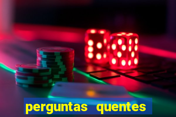 perguntas quentes para whatsapp